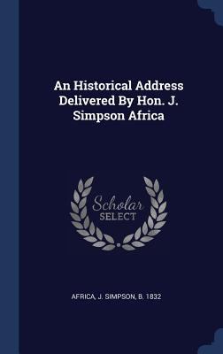 An Historical Address Delivered By Hon. J. Simp... 134048935X Book Cover