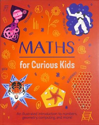 Maths for Curious Kids: An Illustrated Introduc... 1839408375 Book Cover