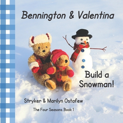 Bennington and Valentina Build a Snowman 1734061820 Book Cover