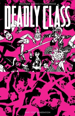 Deadly Class Volume 10: Save Your Generation 1534319328 Book Cover
