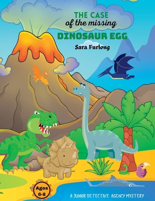 The Case of the Missing Dinosaur Egg 1738747220 Book Cover