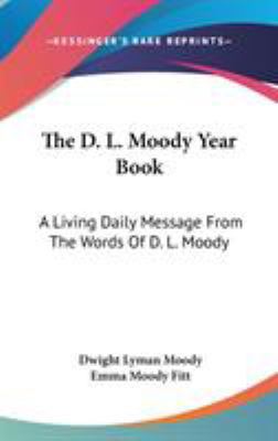 The D. L. Moody Year Book: A Living Daily Messa... 054817492X Book Cover