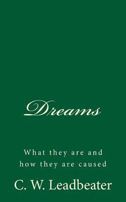 Dreams: What they are and how they are caused 1523646780 Book Cover
