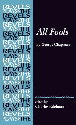 All Fools: George Chapman 0719089255 Book Cover