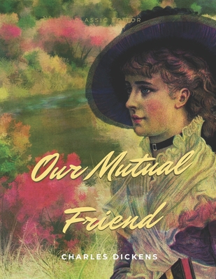 Our Mutual Friend: with original illustrations            Book Cover