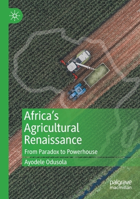 Africa's Agricultural Renaissance: From Paradox... 3030657507 Book Cover