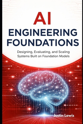 AI Engineering Foundations: Designing, Evaluati... B0GF23WFZX Book Cover