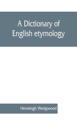 A dictionary of English etymology 9353861012 Book Cover