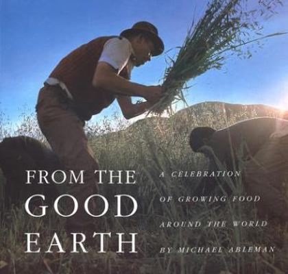 From the Good Earth: A Celebration of Growing F... 0810925176 Book Cover