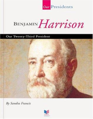 Benjamin Harrison: Our Twenty-Third President [Large Print] 1567668607 Book Cover