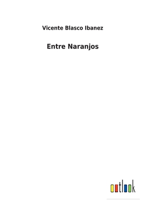 Entre Naranjos [Spanish] 3752497041 Book Cover