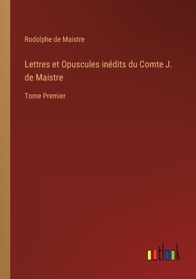 Lettres et Opuscules inédits du Comte J. de Mai... [French] 3368207504 Book Cover