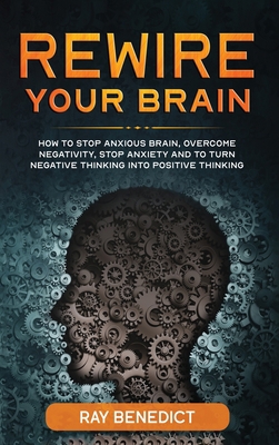 Rewire Your Brain: How to Stop Anxious Brain, O... 1838285148 Book Cover