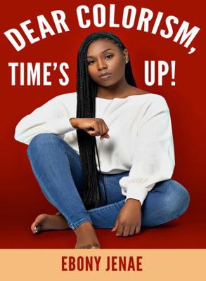 Paperback Dear Colorism, Time's Up! Book