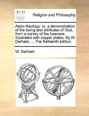 Astro-Theology: Or, a Demonstration of the Bein... 1171158912 Book Cover