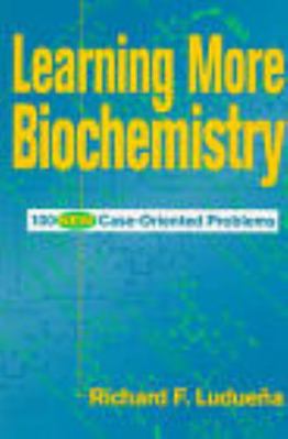 Learning More Biochemistry: 100 New Case-Orient... 0471170542 Book Cover