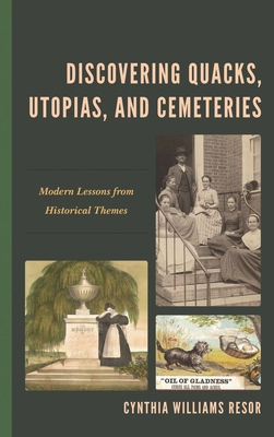 Discovering Quacks, Utopias, and Cemeteries: Mo... 1475832044 Book Cover