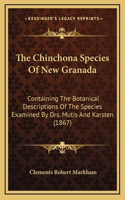 The Chinchona Species Of New Granada: Containin... 116706996X Book Cover