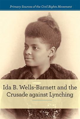 Ida B. Wells-Barnett and the Crusade Against Ly... 1502618745 Book Cover