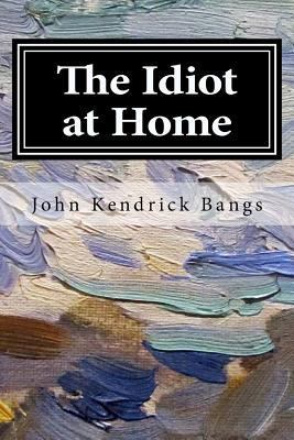 The Idiot at Home 1977879950 Book Cover