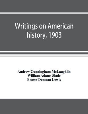 Writings on American history, 1903. A bibliogra... 9353896622 Book Cover