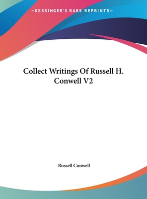 Collect Writings of Russell H. Conwell V2 1161499776 Book Cover