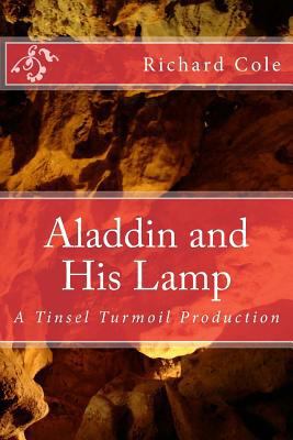 Aladdin and His Lamp: A Tinsel Turmoil Production 1534673938 Book Cover