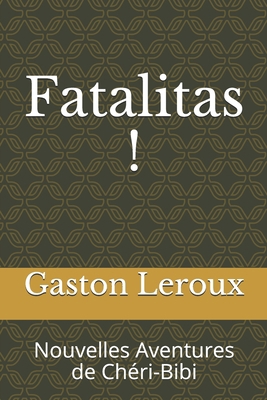 Fatalitas !: Nouvelles Aventures de Ch?ri-Bibi [French] B08FP4568J Book Cover