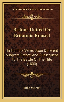 Britons United Or Britannia Roused: In Humble V... 1168908922 Book Cover