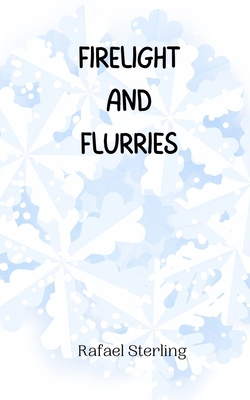 Firelight and Flurries 9916944490 Book Cover