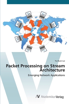 Packet Processing on Stream Architecture 3639419200 Book Cover