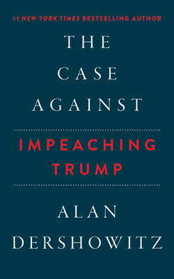 The Case Against Impeaching Trump 1978647131 Book Cover