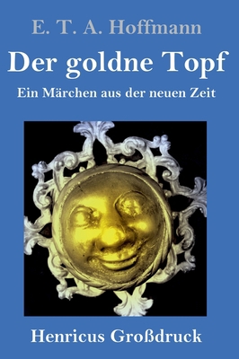 Der goldne Topf (Großdruck): Ein Märchen aus de... [German] 384783018X Book Cover