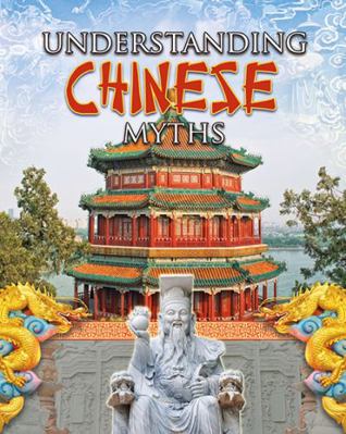 Understanding Chinese Myths 0778745120 Book Cover