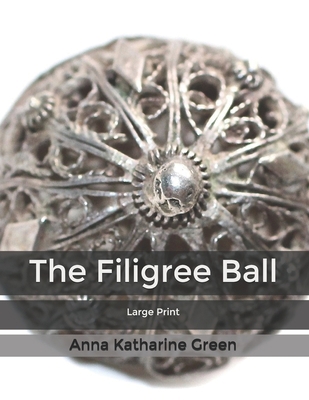 The Filigree Ball: Large Print B085RQSZ4N Book Cover