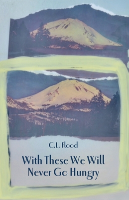 With These We Will Never Go Hungry 1761092383 Book Cover