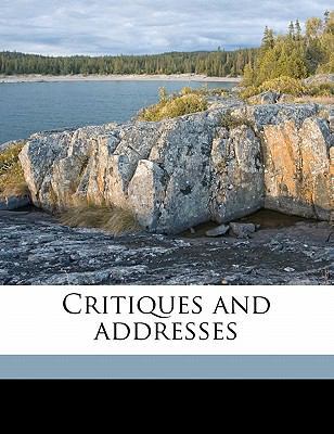 Critiques and Addresses 1177978261 Book Cover