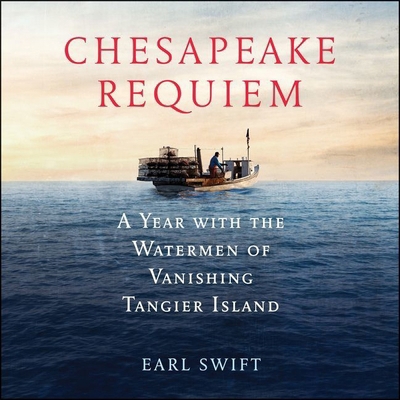 Chesapeake Requiem Lib/E: A Year with the Water... 1538551837 Book Cover