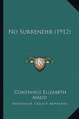 No Surrender (1912) 1165633485 Book Cover