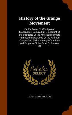 History of the Grange Movement: Or, the Farmer'... 1346083894 Book Cover