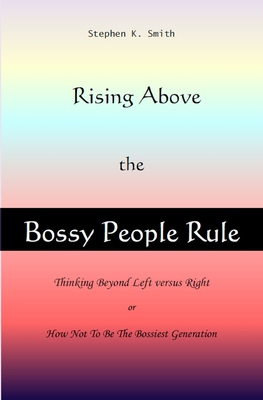 Rising Above The Bossy People Rule: Rising abov... 1092310282 Book Cover