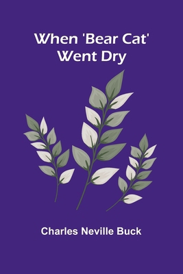 When 'Bear Cat' Went Dry 9367241216 Book Cover