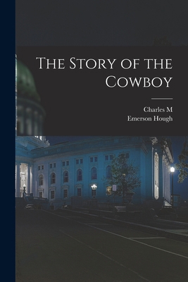 The Story of the Cowboy 1017199396 Book Cover