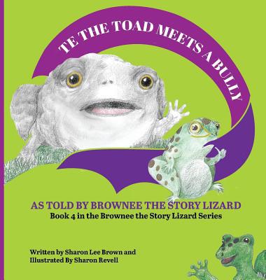 TE the Toad Meets a Bully: As told by Brownee t... 0578523655 Book Cover