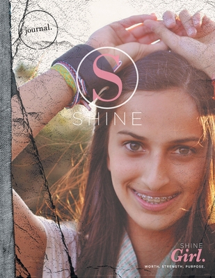 SHINE GIRL Student Journal: Worth. Strength. Pu... 1922076937 Book Cover