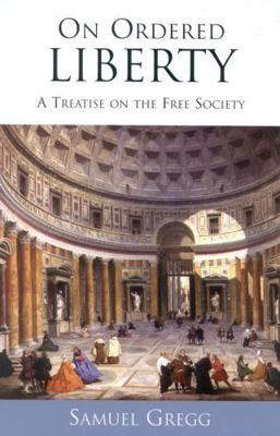 On Ordered Liberty: A Treatise on the Free Society 0739106228 Book Cover