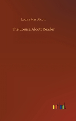 The Louisa Alcott Reader 3734066298 Book Cover