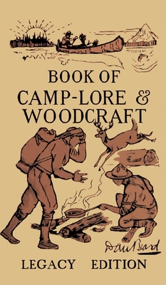 The Book Of Camp-Lore And Woodcraft - Legacy Ed... 1643890255 Book Cover