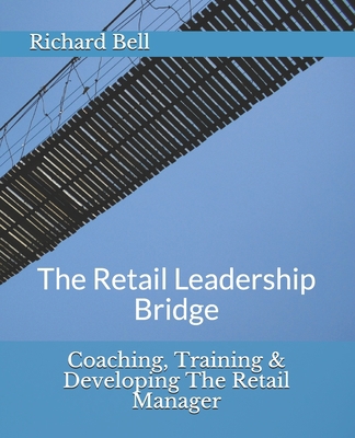 Coaching, Training & Developing The Retail Mana... 1480179205 Book Cover