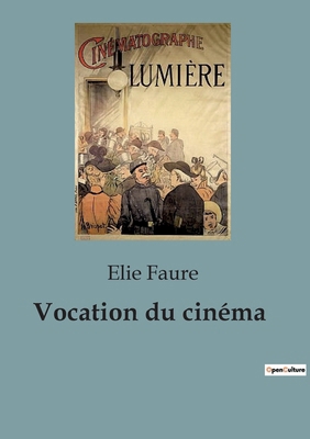 Vocation du cinéma: L'art du mouvement à traver... [French] B0CSC5S69R Book Cover